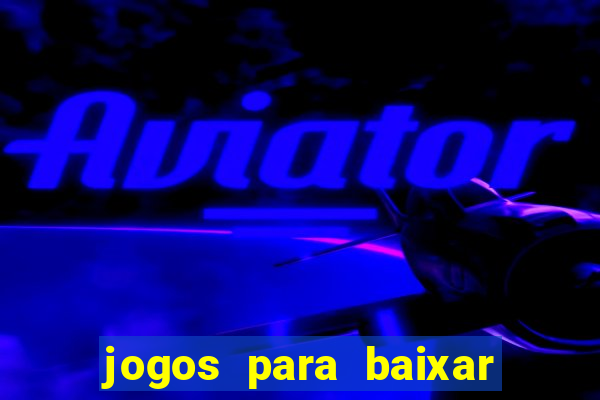 jogos para baixar que ganha dinheiro